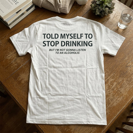Told Myself to Stop Drinking Funny T-Shirt