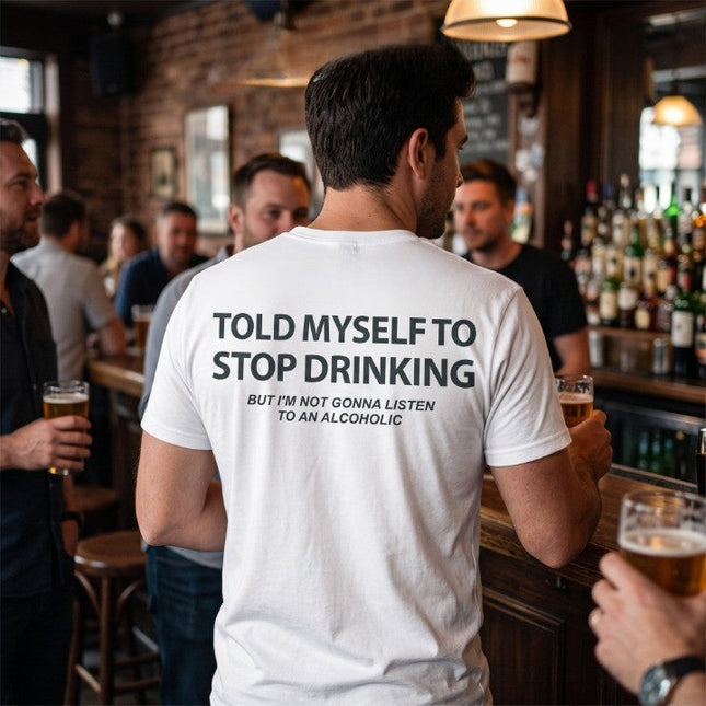 Told Myself to Stop Drinking Funny T-Shirt