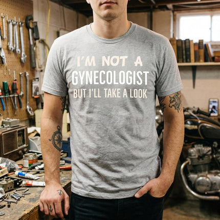 Not a Gynecologist Funny T-Shirt