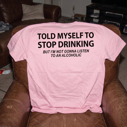 Told Myself to Stop Drinking Funny T-Shirt