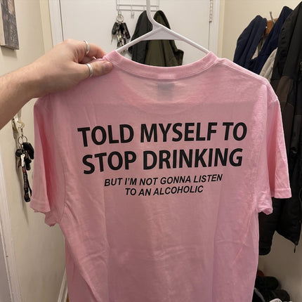 Told Myself to Stop Drinking Funny T-Shirt