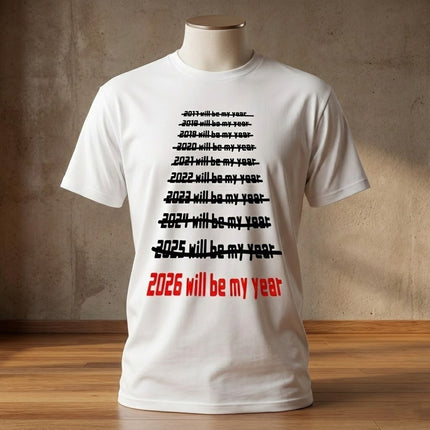 2026 Will Be My Year Funny T-Shirt