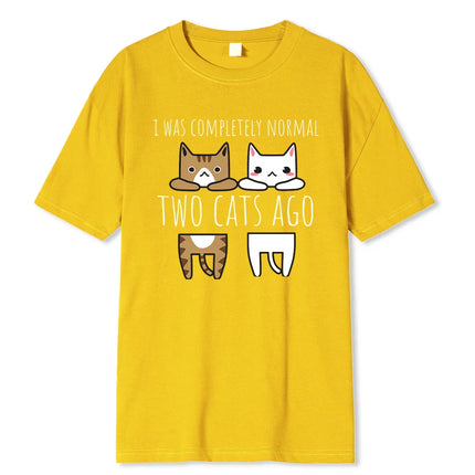 I Was Completely Normal Two Cats Ago Breathable Funny T-Shirt