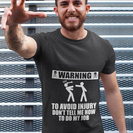Don't tell me how to do my job Funny Tshirt