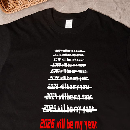 2026 Will Be My Year Funny T-Shirt