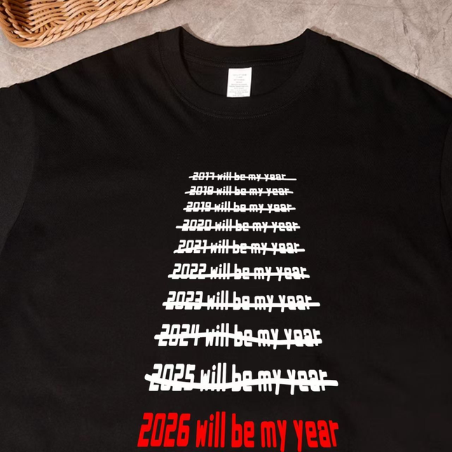 2026 Will Be My Year Funny T-Shirt