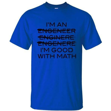 I'm An Engineer I'm Good With Math T-shirt