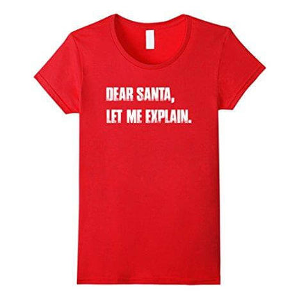 Dear Santa, Let Me Explain. Christmas T Shirt Funny