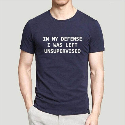 In My Defense I Was Left Unsupervised Funny T-shirt