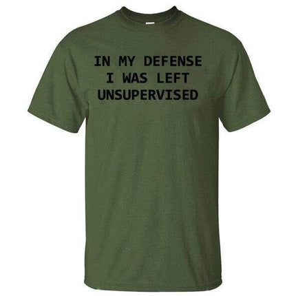 In My Defense I Was Left Unsupervised Funny T-shirt