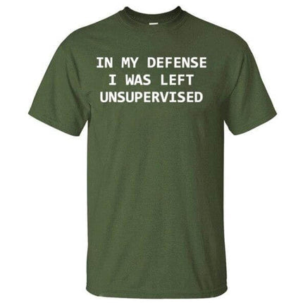 In My Defense I Was Left Unsupervised Funny T-shirt