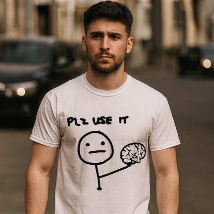 Sarcastic Please Use This Your Brain T-Shirt